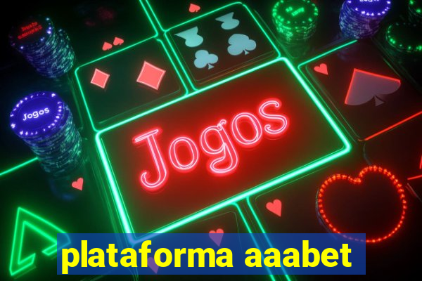 plataforma aaabet